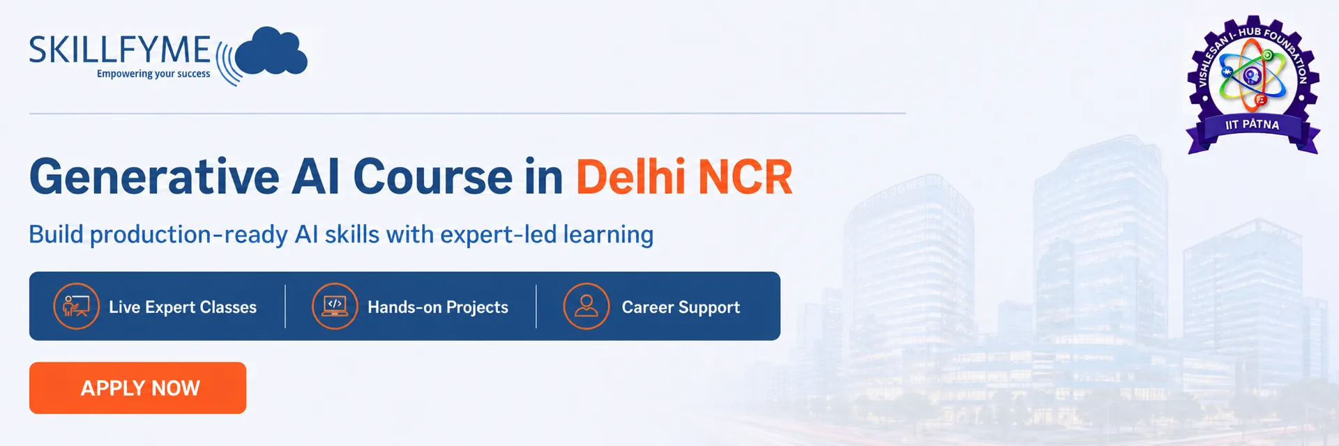 Skillfyme Generative AI course in Delhi NCR — build production-ready AI skills with expert-led learning: live expert classes, hands-on projects and career support, certified with Vishlesan i-Hub, IIT Patna